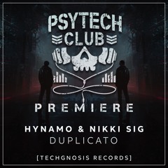 PREMIERE: Hynamo & Nikki Sig - Duplicato [Techgnosis Records]