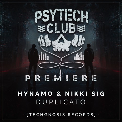 PREMIERE: Hynamo & Nikki Sig - Duplicato [Techgnosis Records]