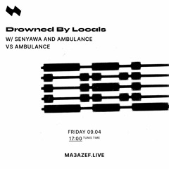 Drowned By Locals W/ SENYAWA & AMBULANCE VS AMBULANCE | Ma3azef Radio - {09.04.21}