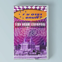 RAVE TAPES 001: R U 0151 ENUFF?