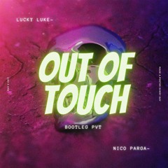 Lucky Luke - OUT OF TOUCH  (Nicø Parga Exclusive Bootleg)