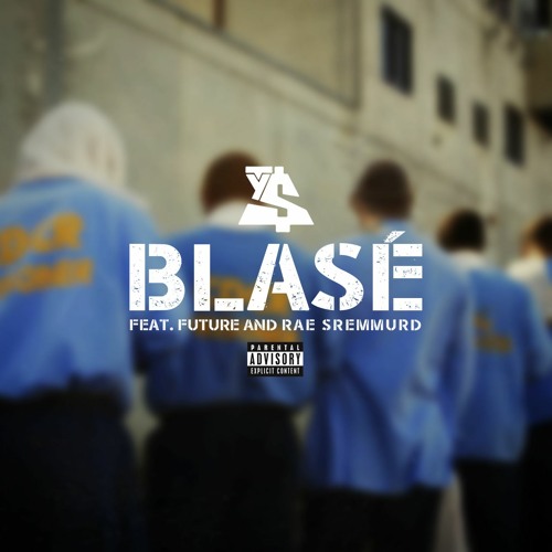 Blasé (feat. Future & Rae Sremmurd)