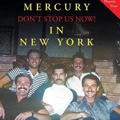 Read [PDF EBOOK EPUB KINDLE] Freddie Mercury in New York Don't Stop Us Now! by  Thor Arnold &