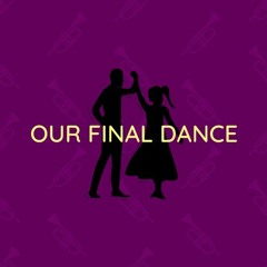 Our Final Dance | Musical Song