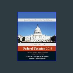 EBOOK #pdf ✨ Prentice Hall's Federal Taxation 2016 Corporations, Partnerships, Estates & Trusts (2