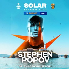 Stephen Popov X SOLAR Island - 14082022