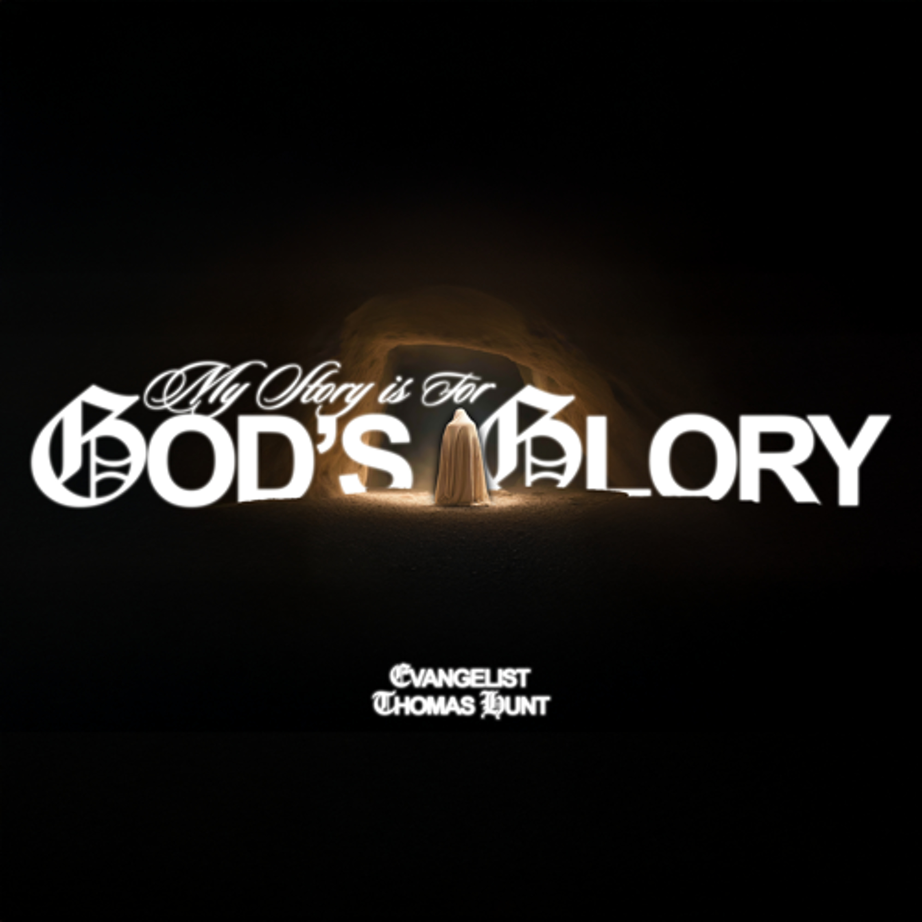 10.19.25 | "My Story Is For God's Glory" | Evangelist Thomas Hunt