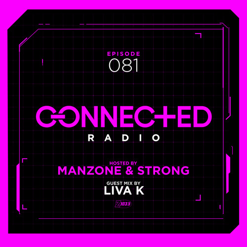Connected Radio 081 (Liva K Guest Mix)