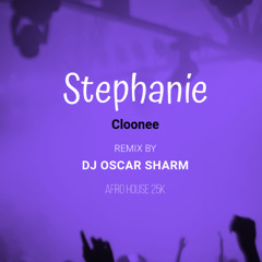 Cloonee - Stephanie ( DJ OSCAR SHARM AFRO HOUSE REMIX)