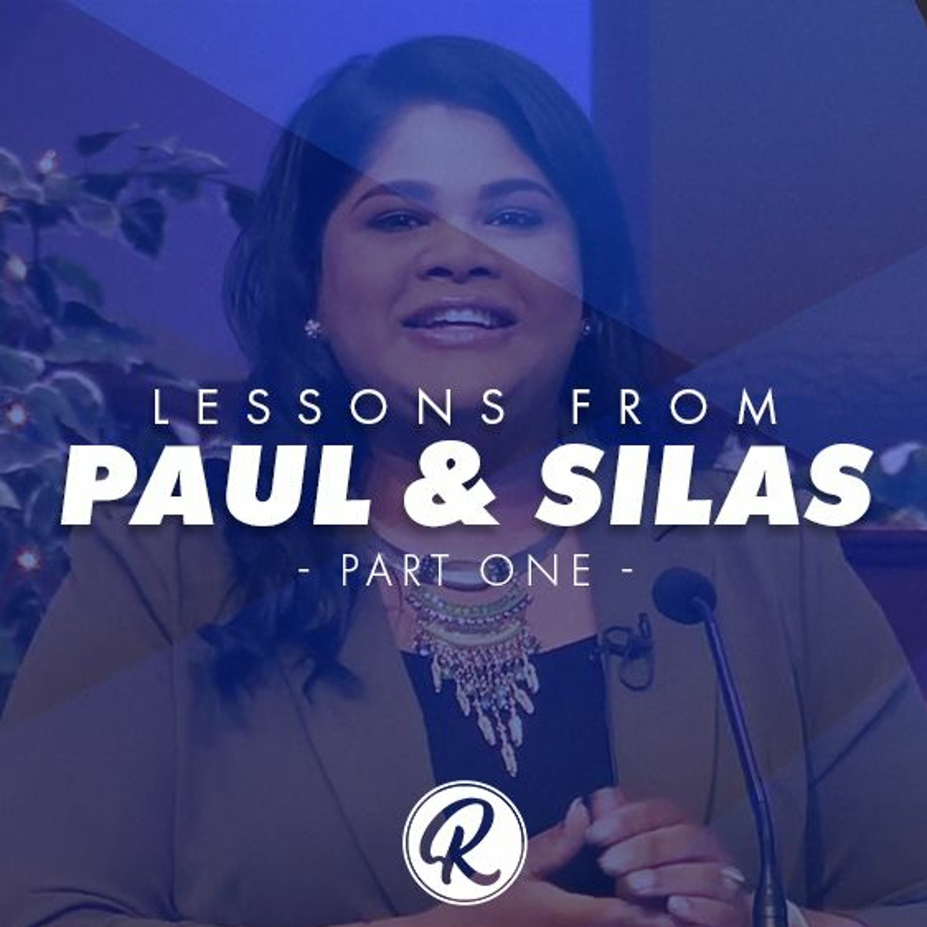 Lessons From Paul & Silas - Part 1 | Pastor Lisa Outar - May 16, 2021 episode artwork