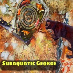 Subaquatic George