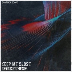 DarkK Emo - Keep Me Close (Extended Mix)