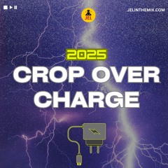2025 CROP OVER CHARGE "CROP OVER 2025 BAJAN SOCA MIX" | DJ JEL