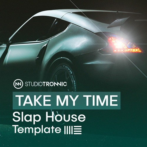 Take My Time - Slap House Template (Free Download)