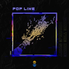 Double Shot x Gabe the Babe - Pop Like [Free Download]