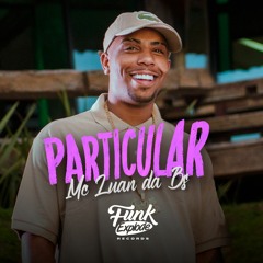 Particular - MC Luan da BS