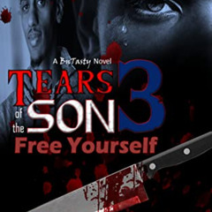 free EPUB 📔 Tears of the Son 3: Free Yourself by  Jaxon Grant [EBOOK EPUB KINDLE PDF