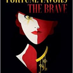 Access EBOOK 📭 Fortune Favors The Brave: An Extraordinary Memoir by Kiri Westby [KIN