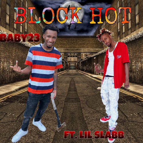 Block Hot ft Lil Slabb