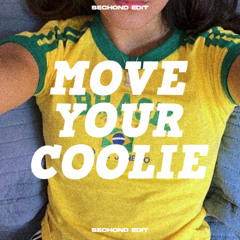 MOVE YOUR COOLIE (Sechond Edit)