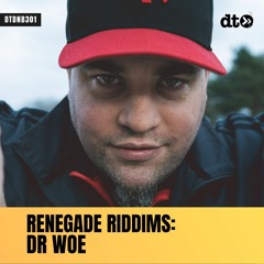 RENEGADE RIDDIMS: Dr Woe