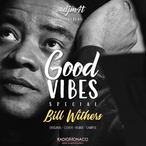 Good Vibes #35 Radio Monaco [08-05-20] (Bill Withers)