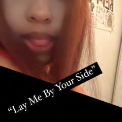 “Lay Me By Your Side”