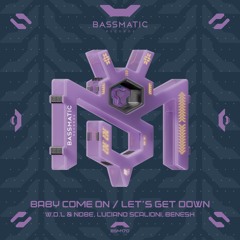 Luciano Scalioni, W.D.L & NOBE, Benesh - Let's Get Down | Bassmatic Records