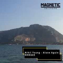 Nihil Young - Alone Again [Magnetic Magazine Recordings]