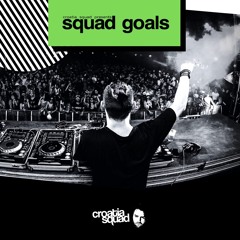 Croatia Squad - Squad Goals 015 - DJ Mix - 2022