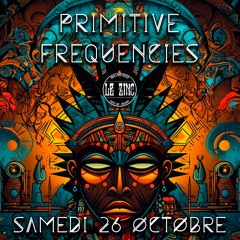 Primitive Frequencies - DJ Set chill to Psytrance - Le Zinc