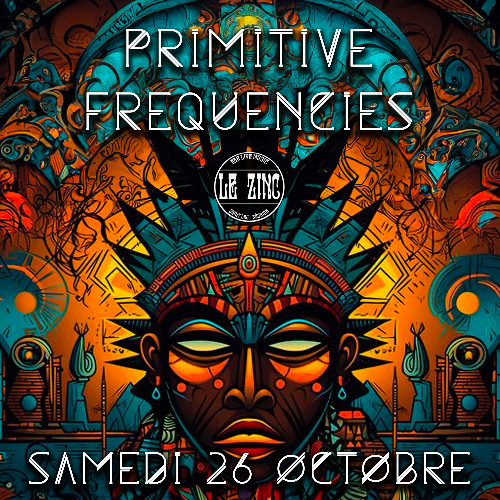 Primitive Frequencies - DJ Set chill to Psytrance - Le Zinc