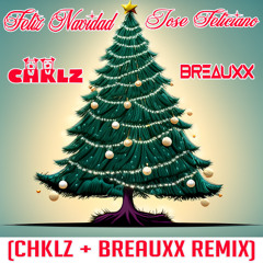 Feliz Navidad (CHKLZ x Breauxx Remix)
