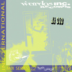 dj ojo (london) ~ inc.ternational mix series: 12 [Weirdos inc.]