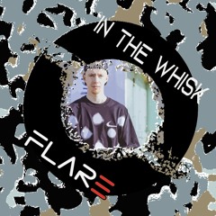 In The Whisk #11: FLAR3