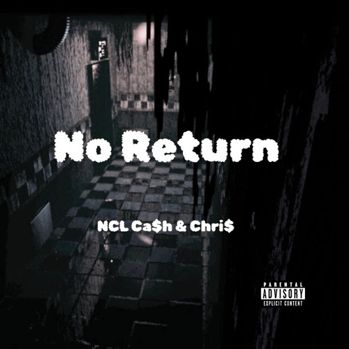 No Return (feat. Chri$)
