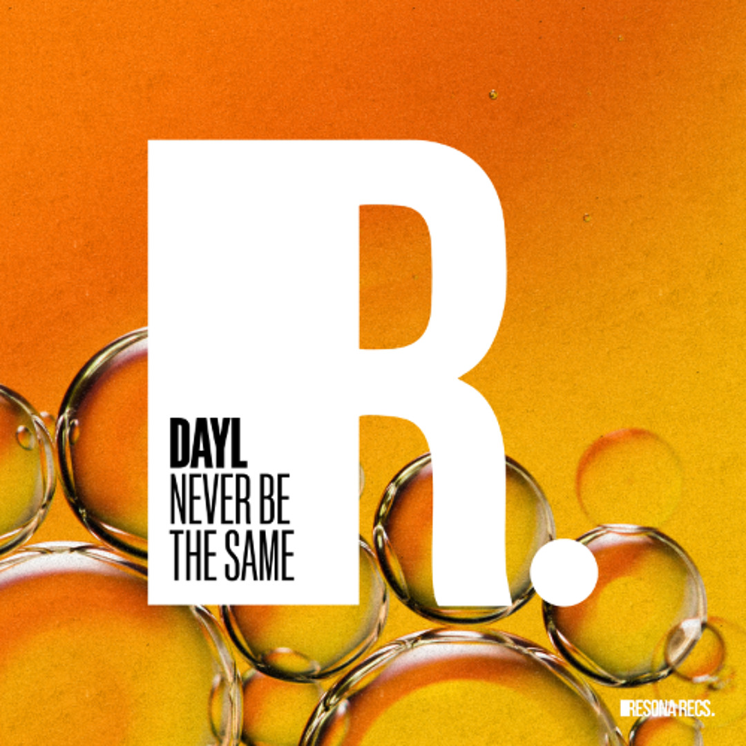 Stream DAYL - Never Be The Same [RESONA RECORDS] by DAYL | Listen ...