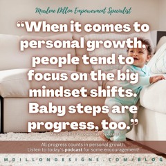 Day 13 "Baby Steps Are Still Progress" #ONYOURMIND Share & Let's Live! #Podcast