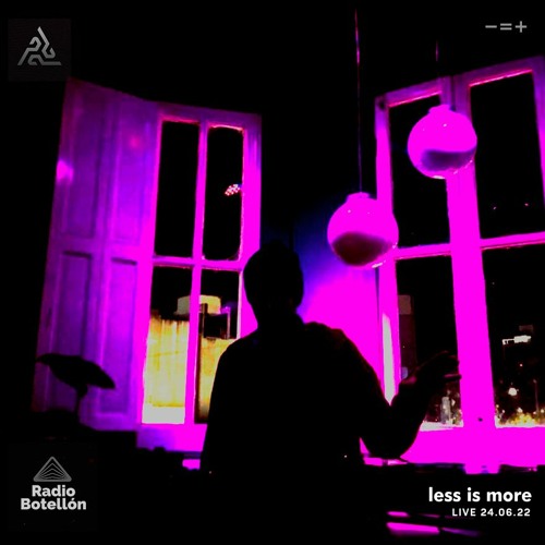 Less is more △ Live @El Botellon 24.06.22