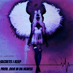 Secrets I Keep (Prod. 808 in Da Hearse