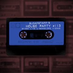 Sugarstarr's House Party #113 (live at Hannelore, Vienna)