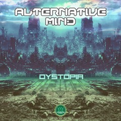 Alternative Mind - Dystopia (Original Mix)[FREE DL]