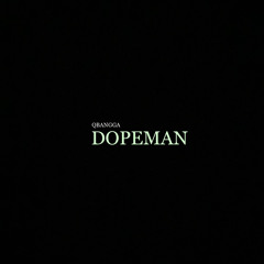 DOPEMAN [ Produced By OunceUnveiled ]