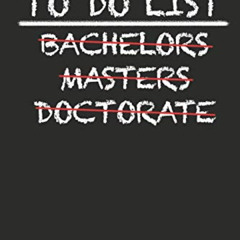 Read PDF 📘 To Do List Bachelors Masters Doctorate: 100 Pages+ Lined Notebook or Jour