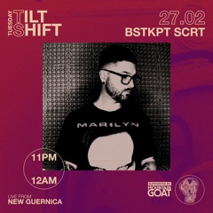 BSTKPT SCRT| Techno | Tilt Shift Tuesday 27th Feb 2024