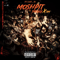 Moshpit ft.Smokey x Sam