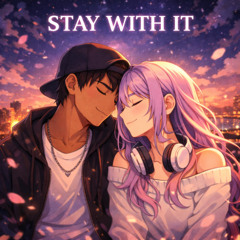 STAY WITH IT(Featuring Muse AI)