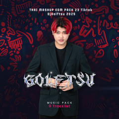 THAI MASHUP EDM PACK 23 Tiktok - DjGolftsu 2025