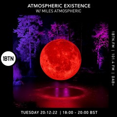 Atmospheric Existence with Miles Atmospheric - 20.12.2022