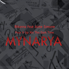 Pour It Up XIn This Dark Time ( MYNARYA EDIT ) FREEDOWNLOAD